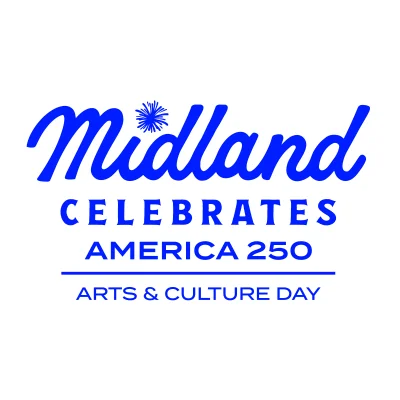 Midland Celebrates America 250 - Arts & Culture Day